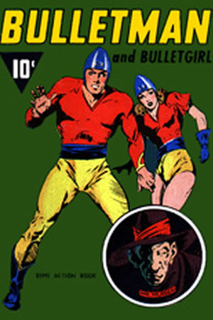 Dime Action Book: Bulletman And Bulletgirl (1941)